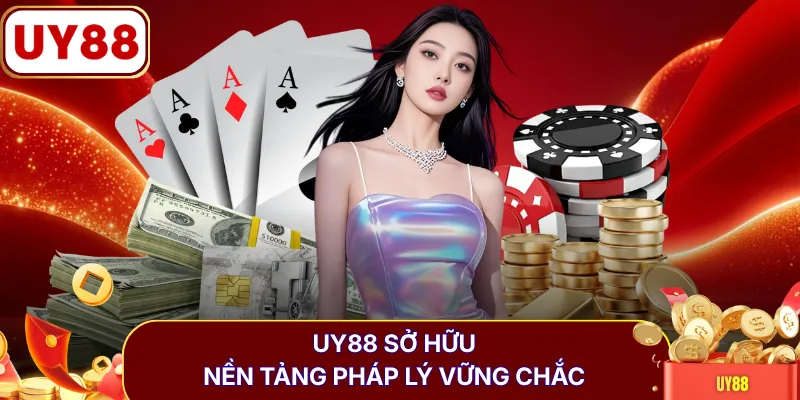 UY88 sở hữu nền tảng pháp lý vững chắc